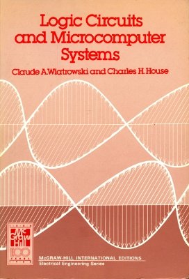 9780070666320: Logic Circuits and Microcomputer Systems (McGraw-Hill series in electrical engineering. Electronics and electronic circuits)