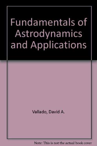 Beispielbild fr Fundamentals of Astrodynamics and Applications zum Verkauf von ThriftBooks-Dallas