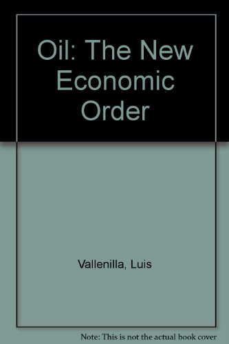 Imagen de archivo de Oil, the Making of a New Economic Order: Venezuelan Oil and OPEC a la venta por ThriftBooks-Dallas
