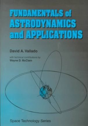 Stock image for Fundamentals of Astrodynamics and Applications for sale by Griffin Books