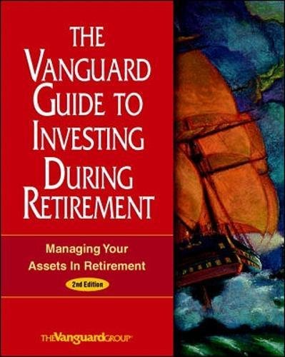 Imagen de archivo de The Vanguard Guide to Investing During Retirement: Managing Your Assets in Retirement a la venta por Decluttr