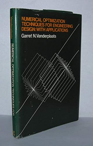 Numerical Optimization Techniques for Engineering Design: With Applications (MCGRAW HILL SERIES IN MECHANICAL ENGINEERING) - Vanderplaats, Garret N.