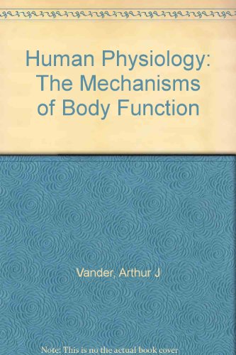 Human Physiology: The Mechanisms of Body Function - Arthur J. Vander; James H. Sherman