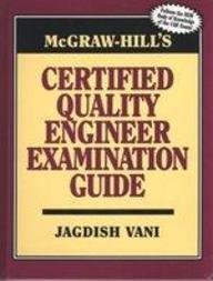 Imagen de archivo de McGraw-Hill's Certified Quality Engineer Examination Guide a la venta por ThriftBooks-Dallas