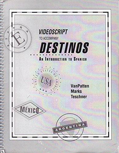 Videoscript to Accompany Destinos: An Introduction to Spanish (9780070672024) by VanPatten, Bill