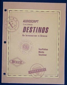 Audioscript to Accompany Destinos: An Introduction to Spanish (9780070672031) by Bill VanPatten