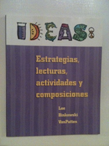 Beispielbild fr Ideas : Estrategias, Lecturas, Actividades y Composiciones zum Verkauf von Better World Books: West