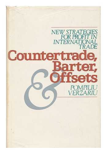 Countertrade, Barter, and Offsets: New Strategies for Profit in International Markets