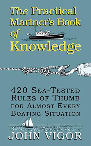 Beispielbild fr The Practical Mariner's Book of Knowledge: 420 Sea-Tested Rules of Thumb for Almost Every Boating Situation zum Verkauf von BooksRun