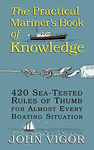 Stock image for The Practical Mariner's Book of Knowledge: 420 Sea-Tested Rules of Thumb for Almost Every Boating Situation for sale by BooksRun