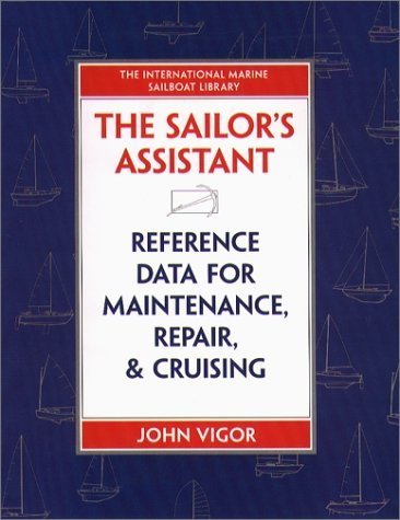 Beispielbild fr The Sailor's Assistant: Reference Data for Maintenance, Repair, and Cruising zum Verkauf von ThriftBooks-Dallas