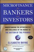 9780070677333: Microfinance for Bankers and Investors: Understanding the Opportunities and Challenges of the Market at the Bottom of the Pyramid
