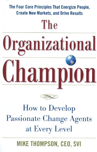 Imagen de archivo de The Organizational Champion: How to Develop Passionate Change Agents at Every Level a la venta por dsmbooks