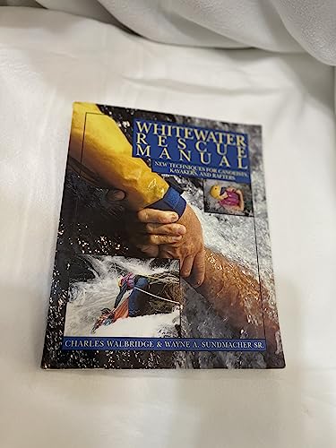 Stock image for Whitewater Resue Manual: New techniques for canoeists, kayakers and rafters for sale by Prairie Creek Books LLC.