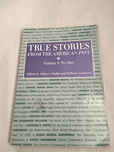 Stock image for TRUE STORIES FROM THE AMERICAN PAST, VOLUME 1 TO 1865 for sale by K Books Ltd ABA ILAB