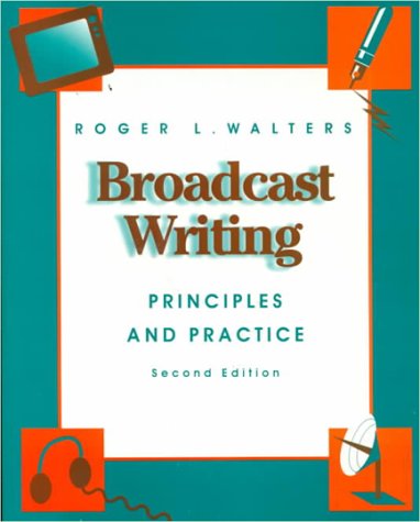 Stock image for Broadcast Writing: Principles and Practices for sale by ThriftBooks-Atlanta