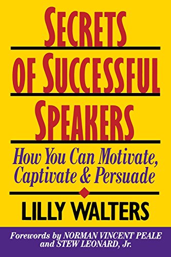 Imagen de archivo de SECRETS TO SUCCESSFUL SPEAKERS: How You Can Motivate, Captivate, and Persuade a la venta por Front Range Books, LLC