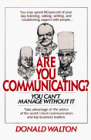 Are You Communicating?: You Can't Manage Without It