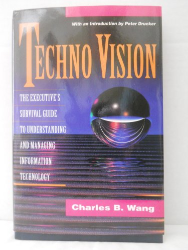 Imagen de archivo de Techno Vision: Executive's Survival Guide to Understanding and Managing Information a la venta por WorldofBooks