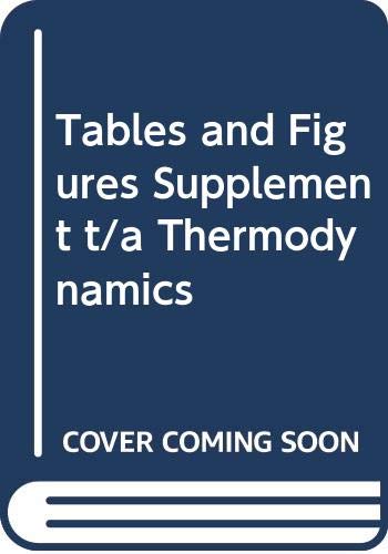 Tables and Figures Supplement t/a Thermodynamics (9780070683075) by Wark, Kenneth; Richards, Don