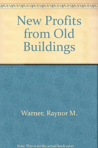 Beispielbild fr New Profits from Old Buildings : Private Enterprise Approaches to Making Preservation Pay (aka Business and Preservation - An Inform Book) zum Verkauf von The Warm Springs Book Company