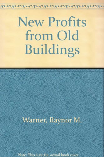 Stock image for New Profits from Old Buildings: Private Enterprise Approaches to Making Preservation Pay for sale by dsmbooks