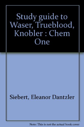 Study Guide to Waser, Trueblood & Knobler Chem One