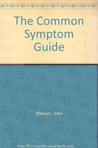 Beispielbild fr The Common symptom guide: A guide to the evaluation of 100 common adult and pediatric symptoms zum Verkauf von HPB-Red