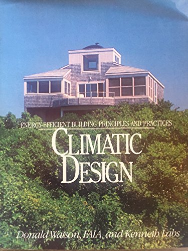 Stock image for Climatic Design: Energy-Efficient Building Principles and Practices for sale by ThriftBooks-Dallas