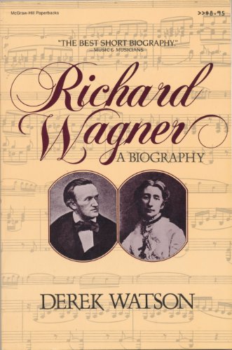 9780070684799: Richard Wagner: A Biography