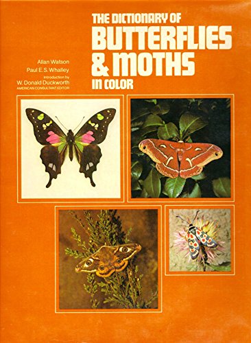 Beispielbild fr The dictionary of butterflies and moths in color / Allan Watson, Paul E. S. Whalley ; with an introd. by W. Donald Duckworth, American consultant editor zum Verkauf von AwesomeBooks