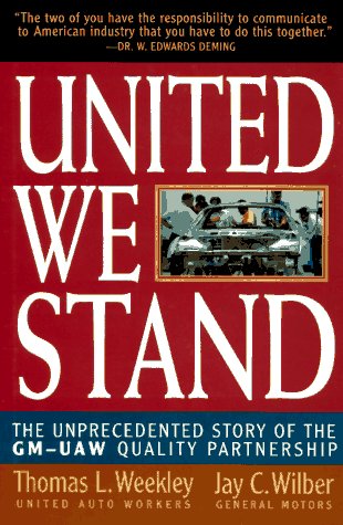 Stock image for United We Stand: The Unprecedented Story of the GM-UAW Quality Partnership for sale by SecondSale