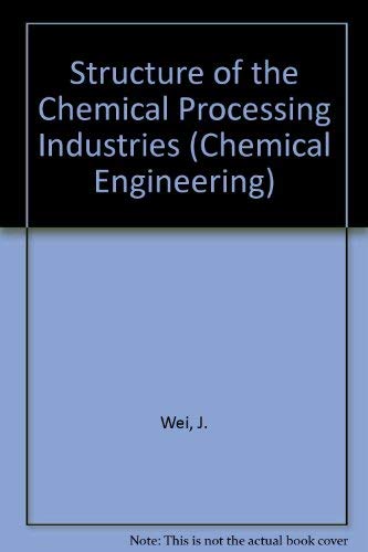 Imagen de archivo de The Structure of the Chemical Processing Industries:Function and Economics (Chemical Engineering) a la venta por HPB-Red