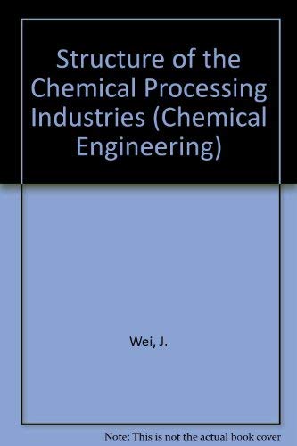 The Structure of the Chemical Processing Industries: Function and Economics.