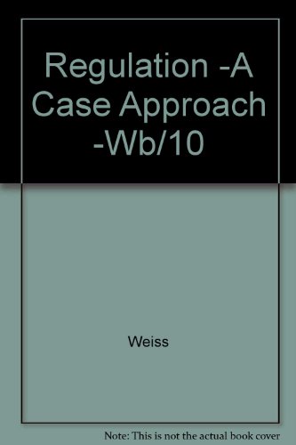 Stock image for Regulation: A Case Approach, 2nd edition for sale by BookDepart