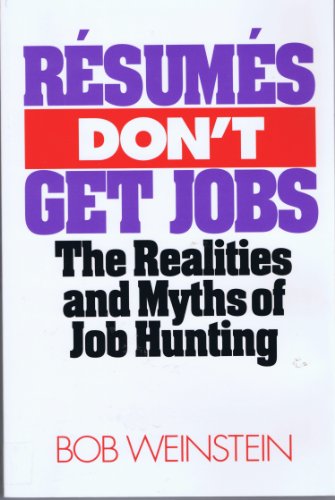 Beispielbild fr Resumes Don't Get Jobs: The Realities and Myths of Job Hunting zum Verkauf von Wonder Book