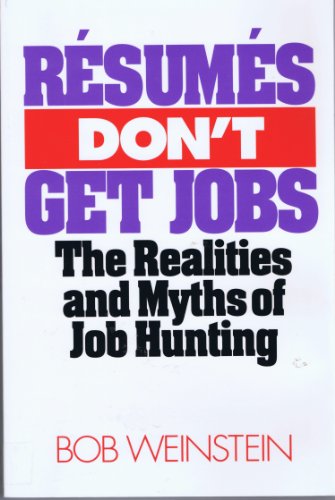 9780070691445: Resumes Don't Get Jobs: The Realities and Myths of Job Hunting