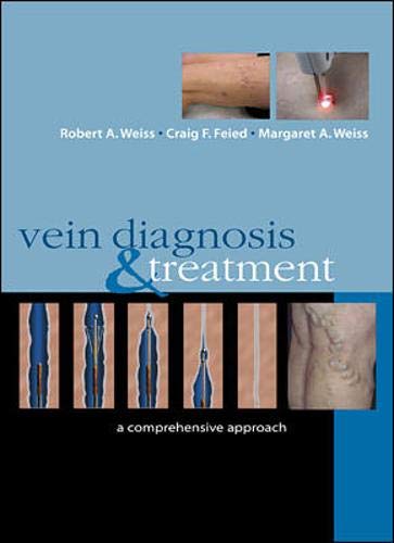 Vein Diagnosis & Treatment: A Comprehensive Approach (9780070692015) by Weiss, Robert; Feied, Craig; Weiss, Margaret