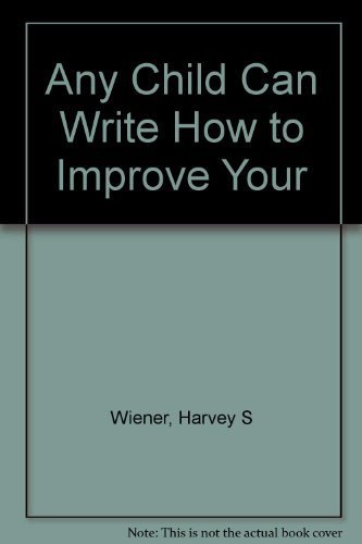 Stock image for Any Child Can Write How to Improve Your for sale by Better World Books