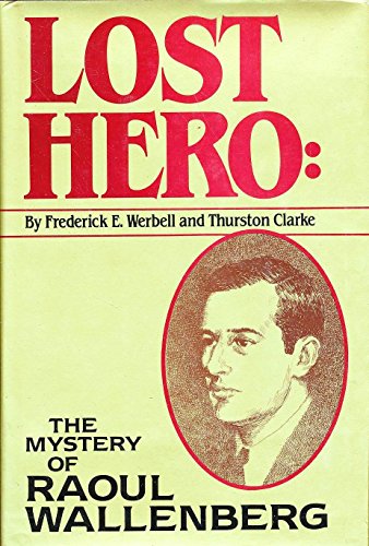 Beispielbild fr Lost Hero: The Mystery of Raoul Wallenberg zum Verkauf von Wonder Book