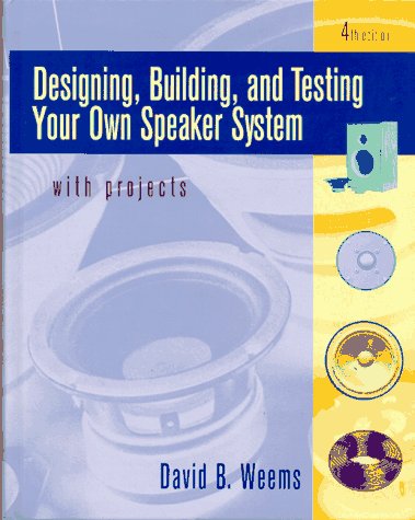 Beispielbild fr Designing, Building, and Testing Your Own Speaker System: With Projects zum Verkauf von GoldBooks