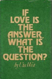 Beispielbild fr If love is the answer, what is the question? zum Verkauf von Wonder Book