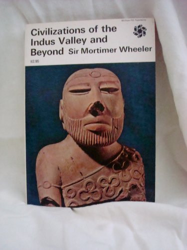 Beispielbild fr Civilizations of the Indus Valley and Beyond zum Verkauf von Wonder Book