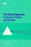 9780070695672: The Ethical Spectrum: A Survey of Theory and Practice