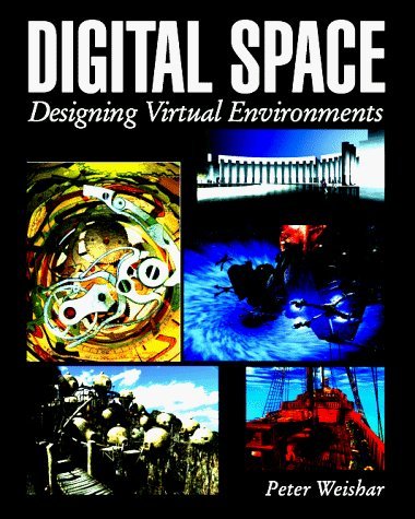 DIGITAL SPACE Designing Virtual Environments