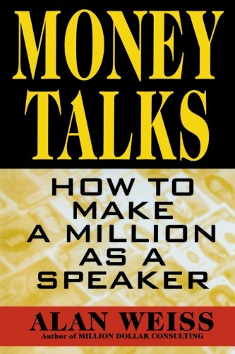Imagen de archivo de Money Talks: How to Make a Million As A Speaker a la venta por SecondSale