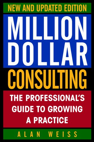 Imagen de archivo de Million Dollar Consulting: The Professional's Guide to Growing a Practice a la venta por Wonder Book