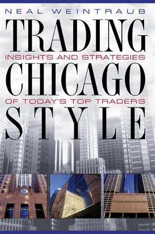 Beispielbild fr Trading Chicago Style : Secrets of Today's Top Traders zum Verkauf von Better World Books