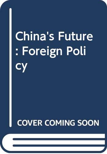 9780070699588: China's Future: Foreign Policy