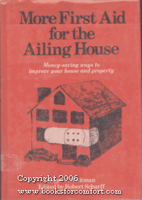 9780070699854: More first aid for the ailing house: Money-saving ways to improve your house and property